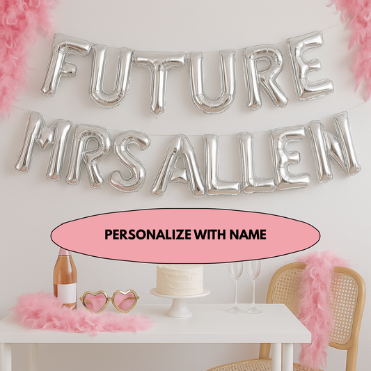 Future Mrs balloon banner with 16 inch silver foil letters for bachelorette party
