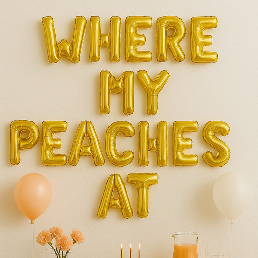 Where My peaches at balloon banner