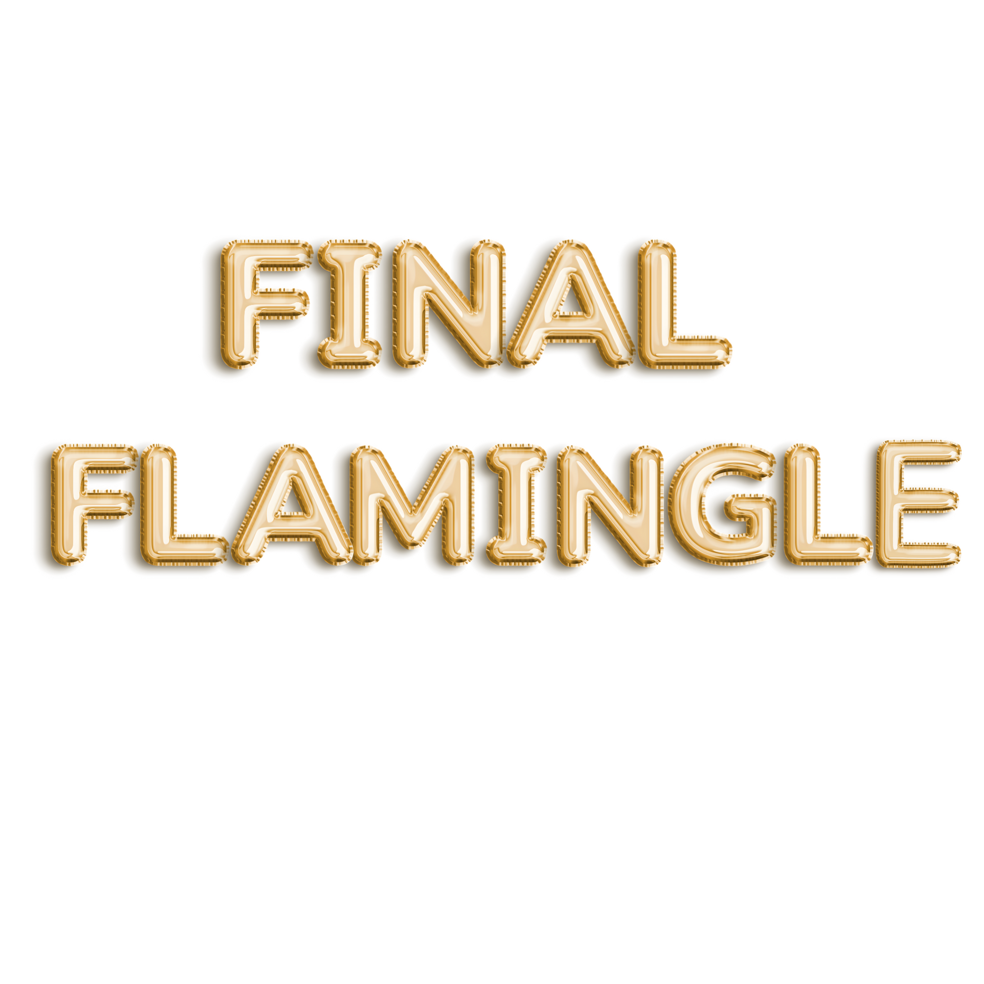 Gold text 'FINAL FLAMINGLE' on a white background