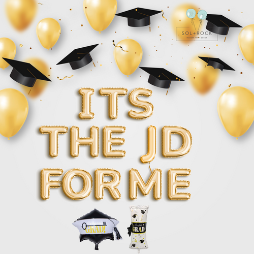 Law school graduation balloons in gold spelling Its The JD For Me