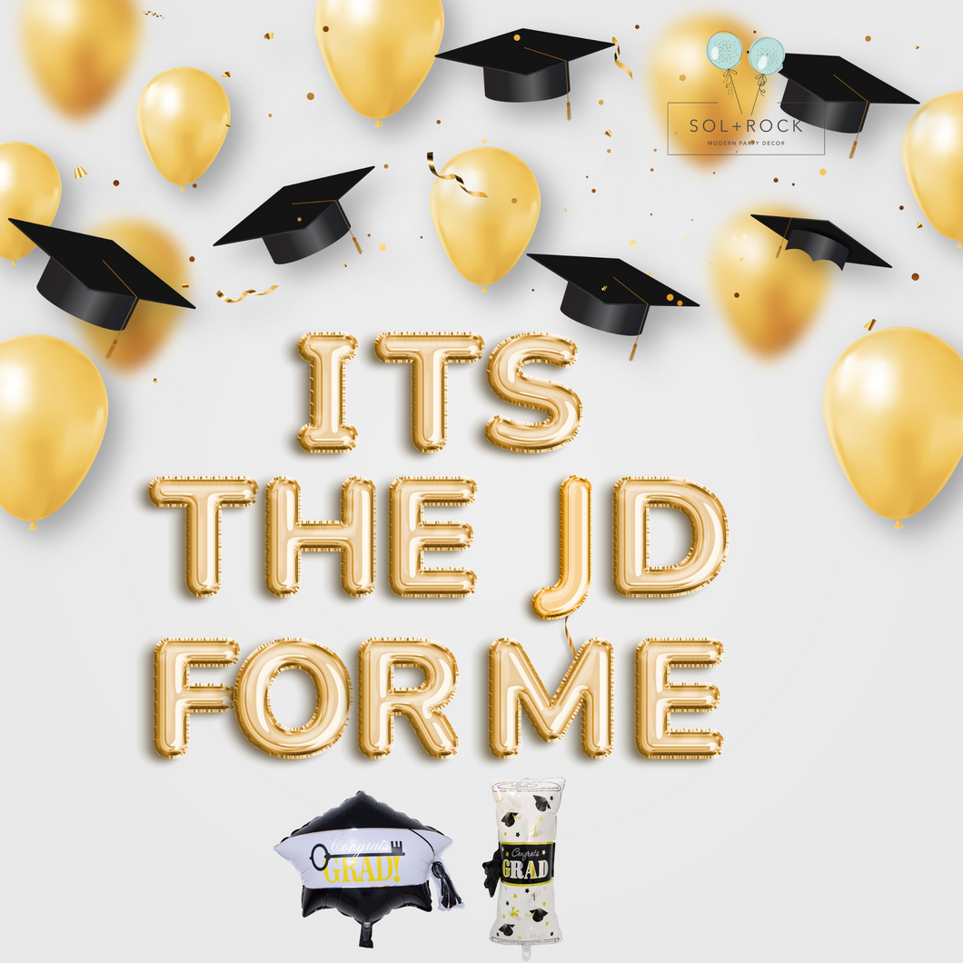 Law school graduation balloons in gold spelling Its The JD For Me