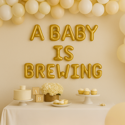 A Baby is Brewing balloon letters