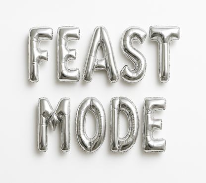 FEAST MODE in silver foil letter balloons on white background. All letters should be the same size with no strings.
