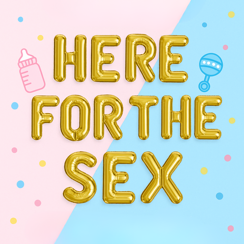 Gold Here For The Sex Foil Letter Balloons